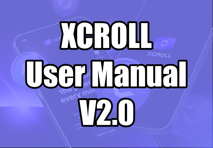 Introducing the All-New XCROLL User Manual v2.0: Your Ultimate Guide to Earning